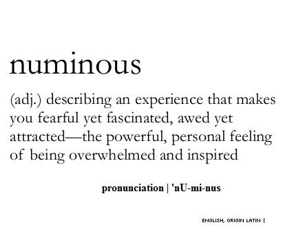 Currently Living A Numinous Life!